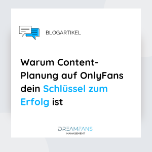 Warum Content-Planung auf OnlyFans dein Schlüssel zum Erfolg ist