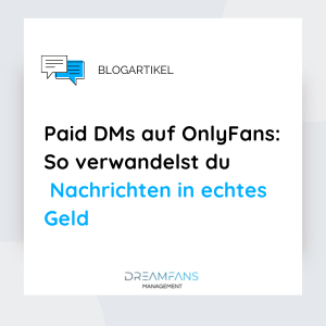 Paid DMs auf OnlyFans: So verwandelst du Nachrichten in echtes Geld
