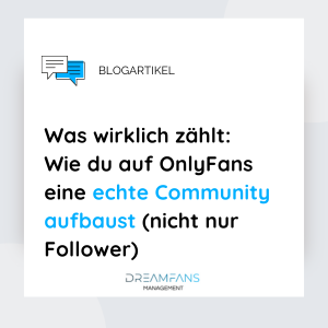 Was wirklich zählt: Wie du auf OnlyFans eine echte Community aufbaust (nicht nur Follower)